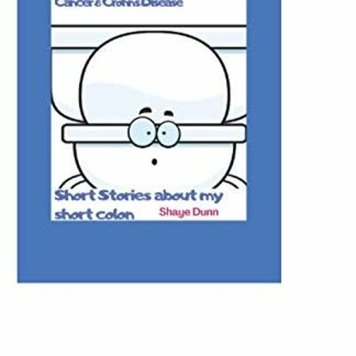 READ KINDLE PDF EBOOK EPUB Flushed: The Funny Side of Colon Cancer & Crohn's Disease: Short Stories