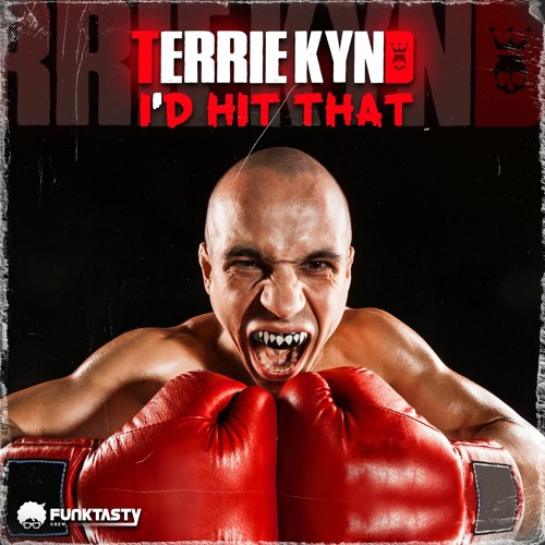 Terrie Kynd - I'd Hit That (Original Mix) - [ OUT NOW !! · YA DISPONIBLE ]