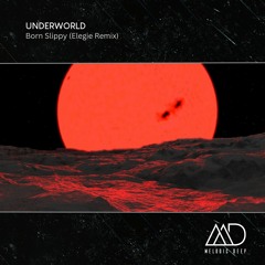FREE DOWNLOAD: Underworld - Born Slippy (Elegie Remix)