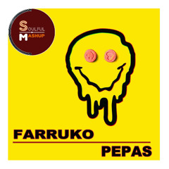 Farruko - Pepas (Soulful Mashup)
