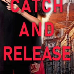 PDF_⚡ Catch and Release: A Romantic Suspense Thriller (Callahan Security Series Book