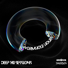 wormhole hours - deep 140 sessions / twitch