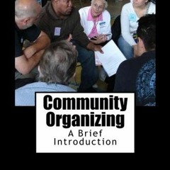 ACCESS KINDLE 📥 Community Organizing: A Brief Introduction by  Mike Miller EBOOK EPU