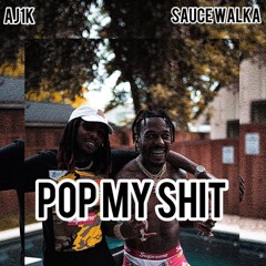 Sauce Walka x AJ1K - Pop My Shit