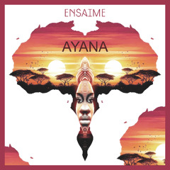 ensaime - Ayana (Original Mix)