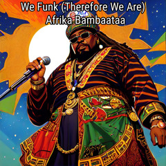 We Funk (Therefore We Are) FEATURING (GRANDMASTER MELE MEL,KURTIS BLOW,GRANDMASTER FLASH)