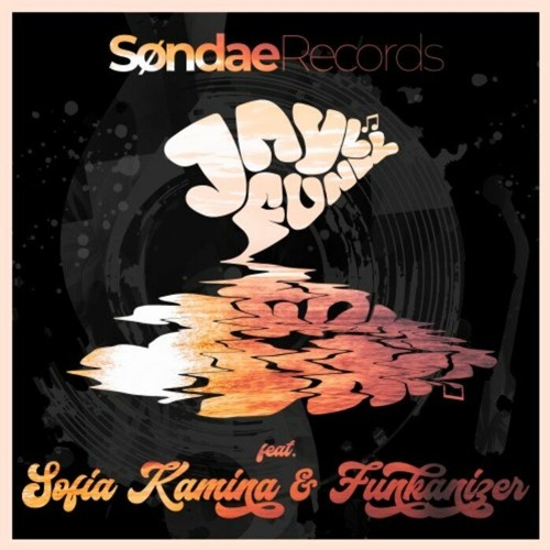 Jayl Funk ft. Sofia Kamina & Funkanizer - "Free Your Mind EP"