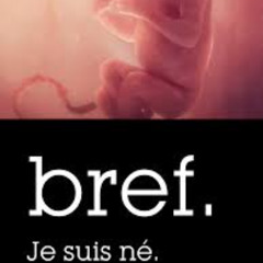 AUDIO - Bref je suis né