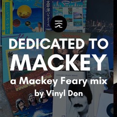 Dedicated to Mackey: A Mackey Feary Mix by Vinyl Don