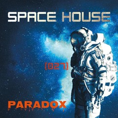 PARADOX - SPACE HOUSE (027)
