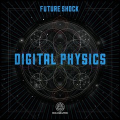 Future Shock - Digital Physics [Premiere]