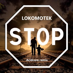 STOP (Acidcore Remix)