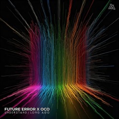 Future Error x OCO - Understand EP [Interstellar Audio]