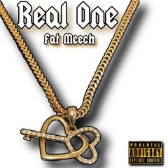 Real One (prod. Hbbunz) (IG: @TheRealFatMeech)