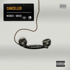 [FREE] Cancelled (Prod. Greco & NCODEX)