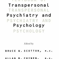 View KINDLE PDF EBOOK EPUB Textbook Of Transpersonal Psychiatry And Psychology by  Br