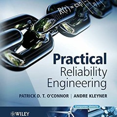 Read [EPUB KINDLE PDF EBOOK] Practical Reliability Engineering, 5th Edition by  Patri