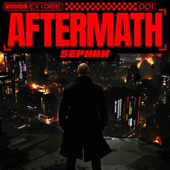 FREE DL | SEPHAX - AFTERMATH (EXC001)