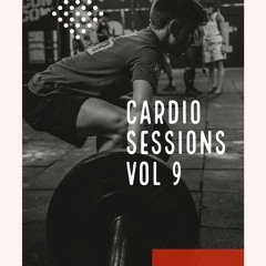 Cardio Sessions Volume 9 Feat. TLC, The Weeknd, Hardwell and Bruno Mars (Clean)