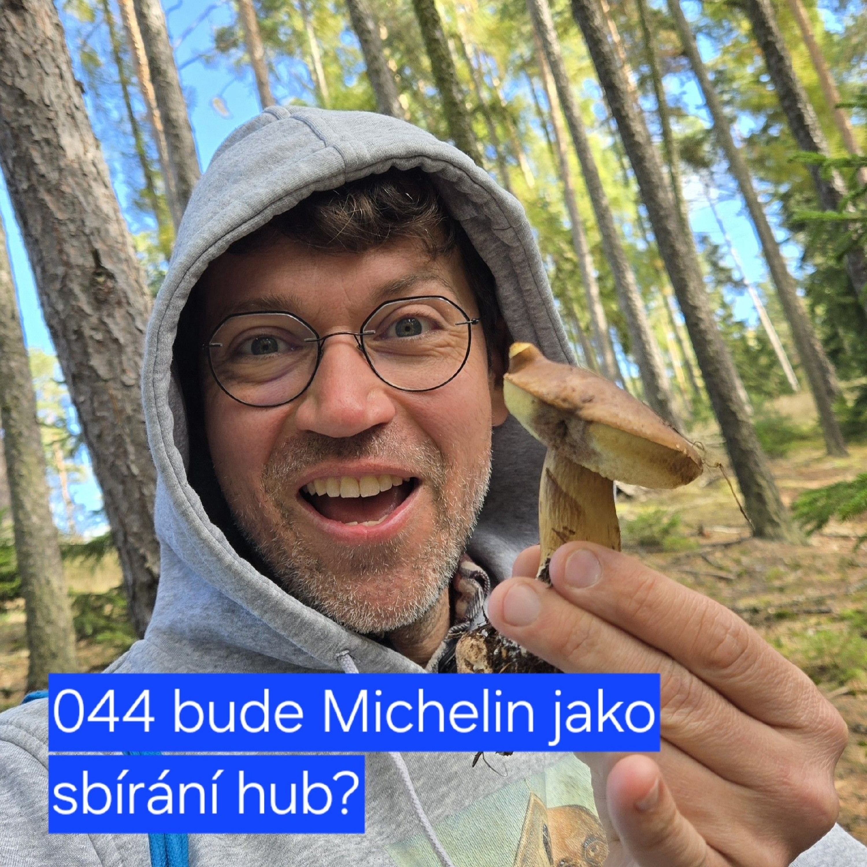 044 bude Michelin jako sbírání hub?