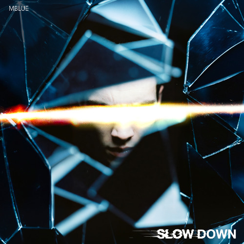 Stream Slow Down by Mblue | Listen online for free on SoundCloud