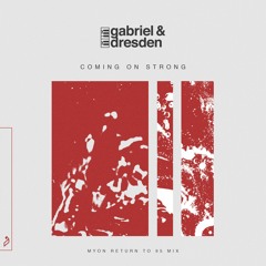 Gabriel & Dresden Feat Sub Teal - Coming On Strong (Myon Return To 95 Mix)