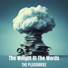 The Weight Of The Words