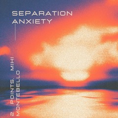 2 Points, Miki Montebello - Separation Anxiety