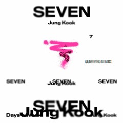 정국 (Jung Kook) - Seven (feat. Latto) [SUNGYOO REMIX]