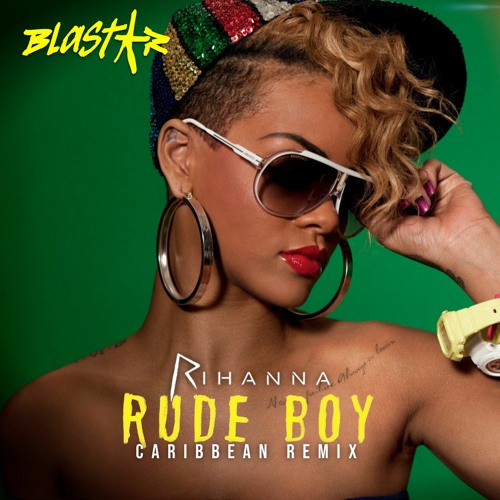 Rihanna - Rude Boy (Caribbean Remix) By Blastar - 2009 [DOWNLOADABLE]