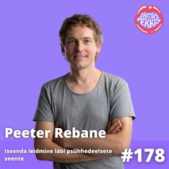 #178 - Peeter Rebane - Iseenda leidmine läbi psühhedeelsete seente