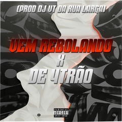 VEM REBOLANDO X DE 4TRÃO ( PROD DJ VT DA RUA LARGA ) MAROLA AI KKKK