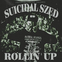 SUICIDAL SZED - ROLLIN' UP (prod. SUICIDAL SZED)