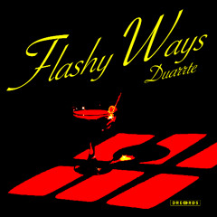 Flashy Ways - Duarrte