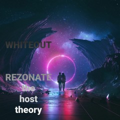 REZONATE  (THE HOST THEORY)