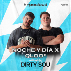 Noche y Día x QLOO* (Dirty Sou Mashup)