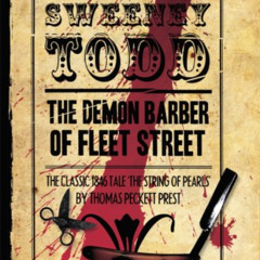 [Get] PDF √ Sweeney Todd: The Demon Barber of Fleet Street (Penny Dreadful Books) by