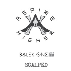 Dalek One - Scalped {Aspire Higher Tune Tuesday Exclusive}