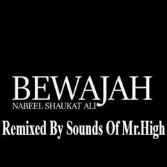 Bewajah OST By Nabeel Shaukat Ft Sounds Of Mr.High 🎧 - Remix 💣