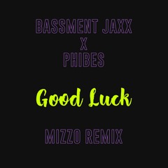 Good Luck (Mizzo Remix)