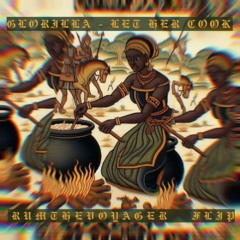 Glorilla - Let Her Cook (RumTheVoyager Flip)