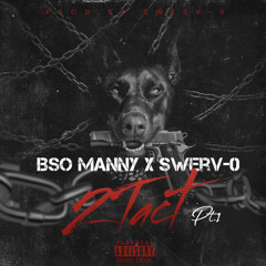 2Tact Pt.1 - Bso Manny Ft Swerv-0 (Official Audio)