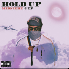 Hold Up Ft. YP