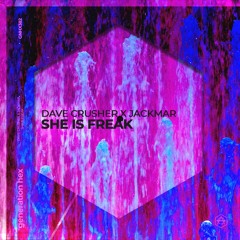 Dave Crusher x JackMar - She is Freak [Generation HEX]