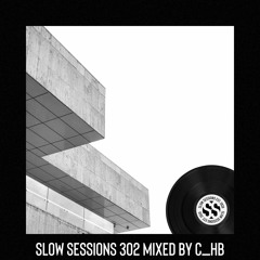 Slow Sessions 302 Mixed By C_hB (ZA)