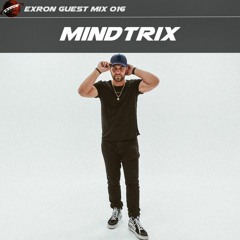 Exron Exclusive Guest Mix 016: MiNDTRiX