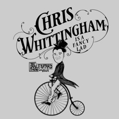 Chris Wittyngham is a Fancy Lad