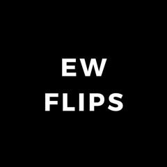 ew flips + remixes