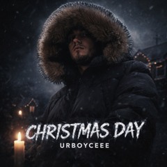 DECEMBER 25TH- UrBoyCeee