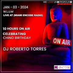 DJ ROBERTO TORRES  - LIVE JAN 2024 - WLUM AT (MIAMI ENCODE RADIO)